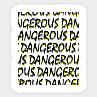 Dangerous Sticker